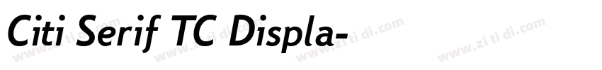 Citi Serif TC Displa字体转换